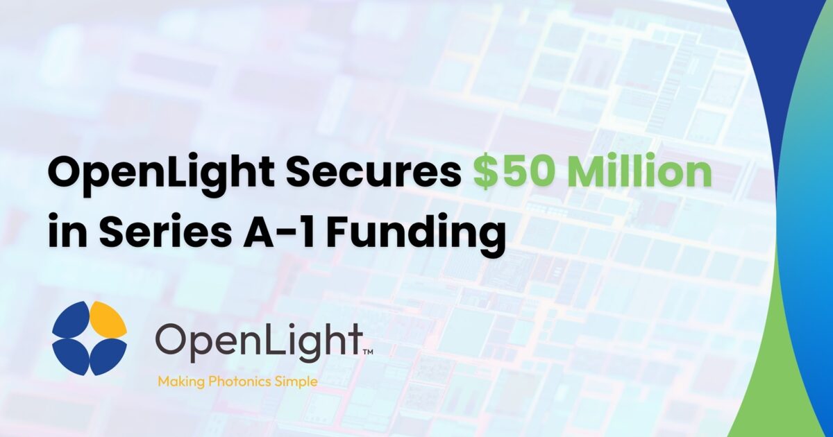 OpenLight Secures $50 Million in Series A-1… | OpenLight Photonics
