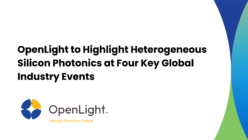 OpenLight to Highlight Heterogeneous Silicon Photonics at Four Key Global Industry Events
