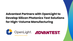 Advantest Partners with OpenLight to Develop Silicon Photonics Test Solutions for High-Volume Manufacturing
