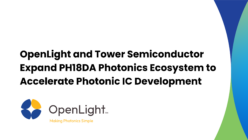 OpenLight and Tower Semiconductor Expand PH18DA Photonics Ecosystem to Accelerate Photonic IC Development
