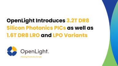 OpenLight Introduces 3.2T DR8 Silicon Photonics PICs as well as 1.6T  DR8 LRO and LPO Variants
